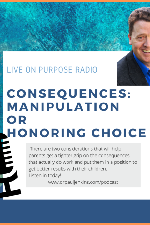 Consequences – Manipulation or Honoring Choice? Episode #655