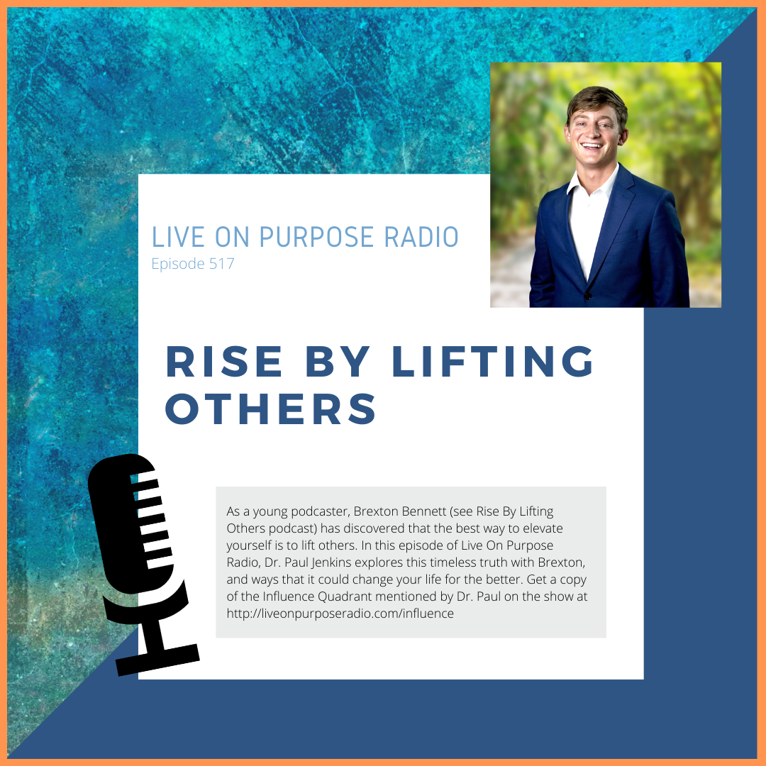 Rise by Lifting Others – with Brexton Bennett – Episode #517