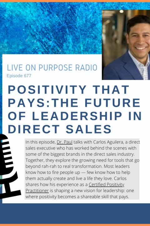 Positivity That Pays: The Future of Leadership in Direct Sales – with Carlos Aguilera – Episode #677