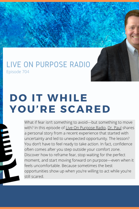 Do It While You’re Scared – Episode #704