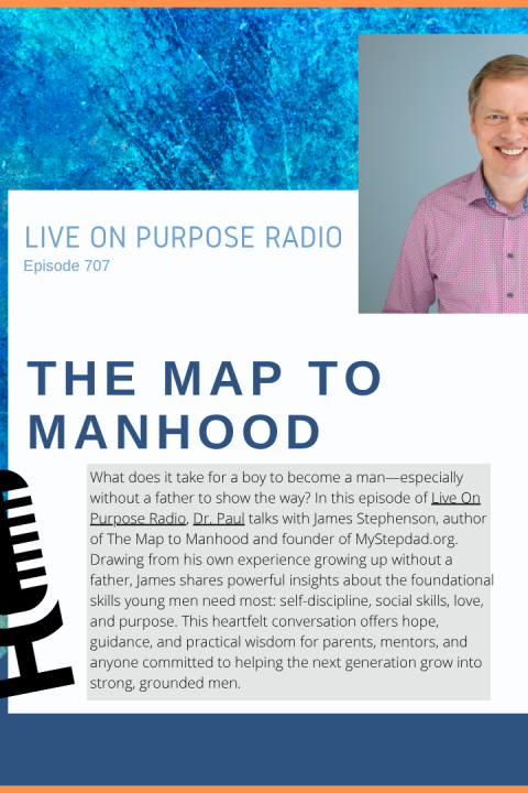 The Map to Manhood – with James Stephenson – Episode #707