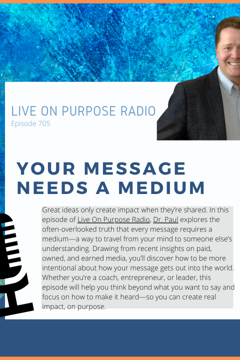 Your Message Needs A Medium – Episode #705