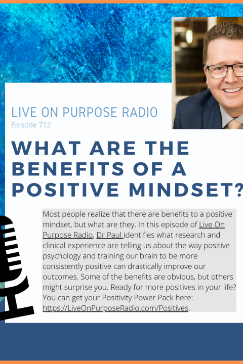 What Are The Benefits Of A Positive Mindset? – Episode #712